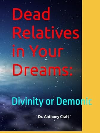 Dead Relatives in Your Dreams: Divinity or Demonic