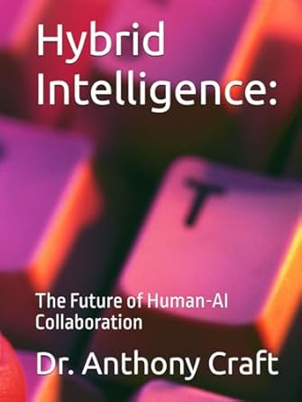 Hybrid Intelligence: The Future of Human-AI Collaboration