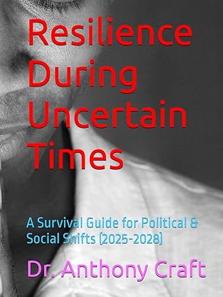 Resilience During Uncertain Times: A Survival guide for political & social shifts